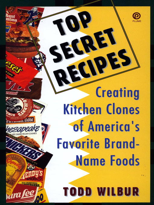 Title details for Top Secret Recipes by Todd Wilbur - Wait list